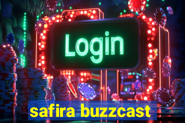 safira buzzcast